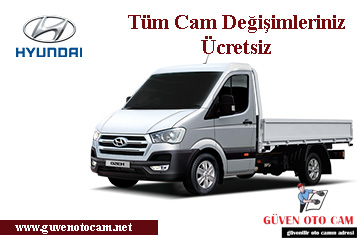 Hyundai Kamyon & Kamyonet Oto Cam Değişimi